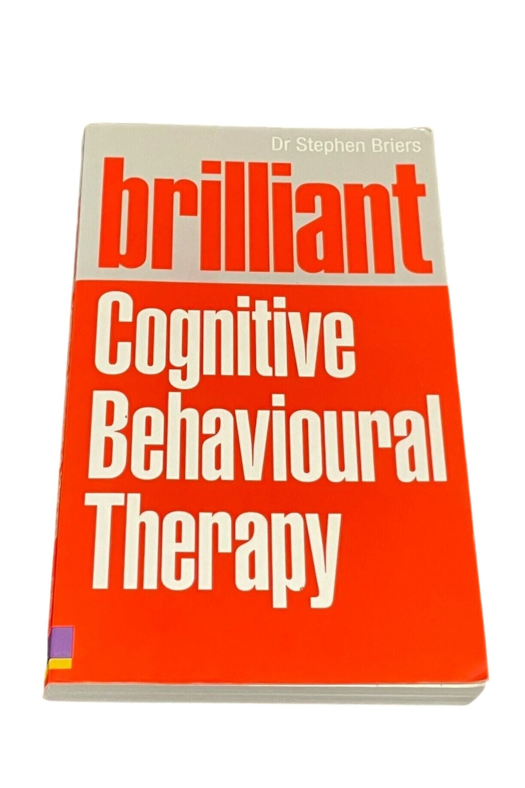 Brilliant Cognitive Behavioural Therapy: How ... by Briers, Dr Stephen Paperback