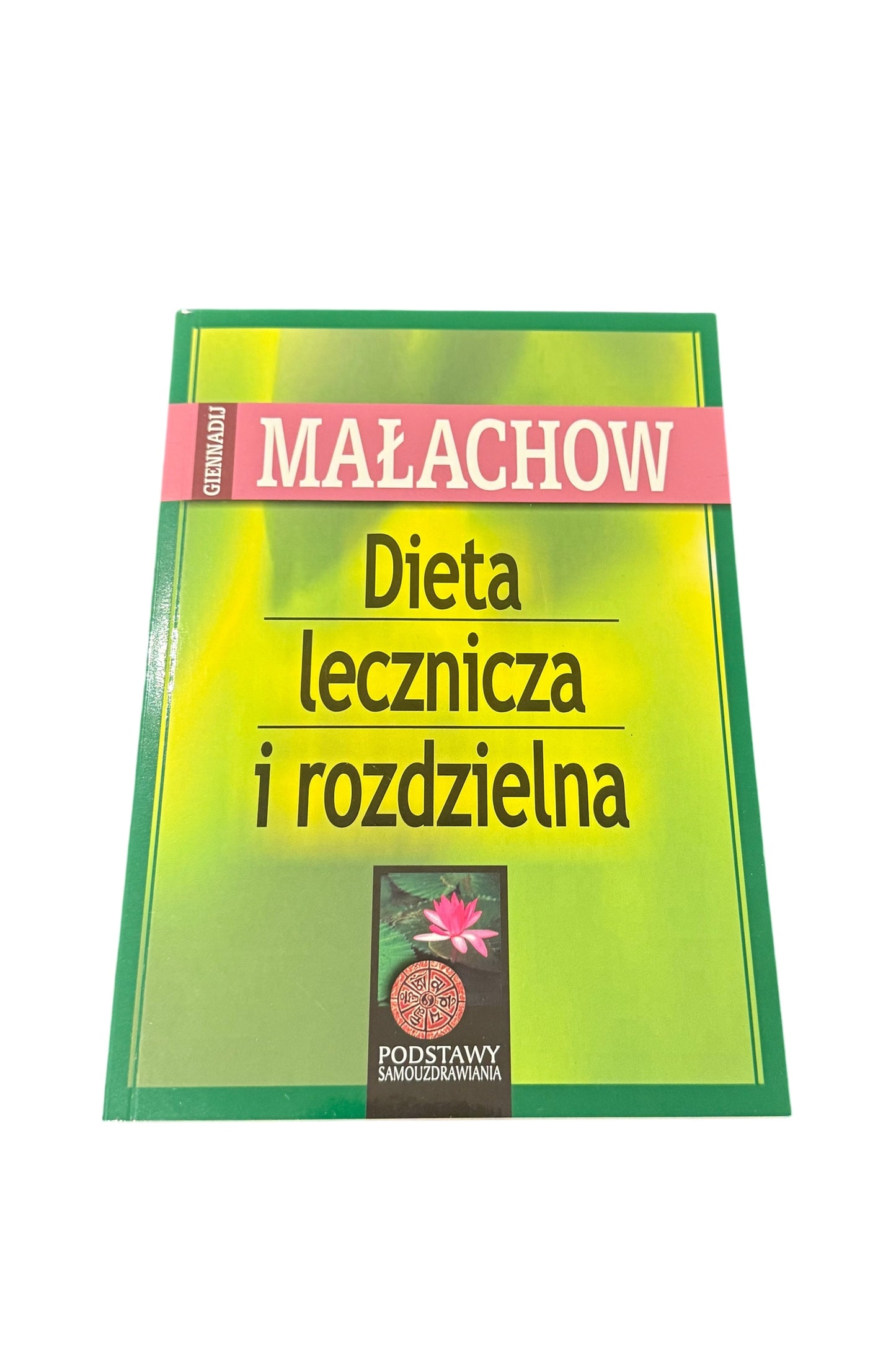 Giennadij Małachow - Dieta lecznicza i rozdzielona - Polish Book Malachow