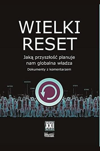 Wielki reset: Jaką przyszłość planuje nam globalna władza. - My Health Oasis