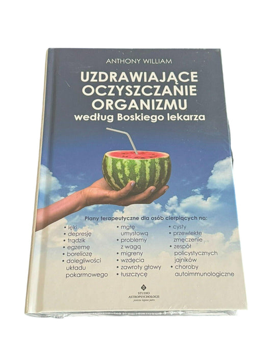 Polish Book Anthony William - Uzdrawiające oczyszczanie organizmu według Boskiego lekarza