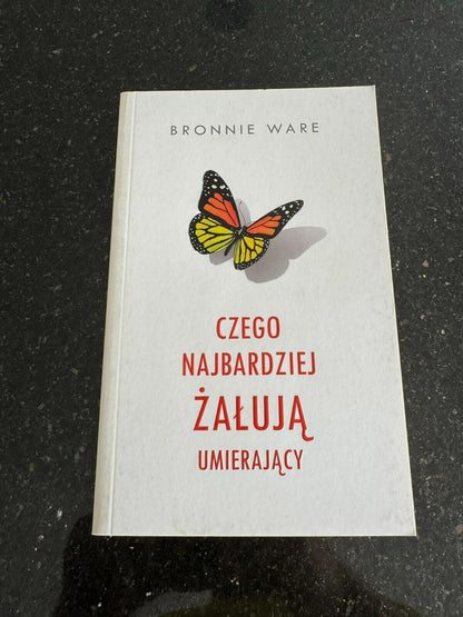 BRONNIE WARE - Czego najbardziej żałują umierający (zaluja umierajacy) Polish
