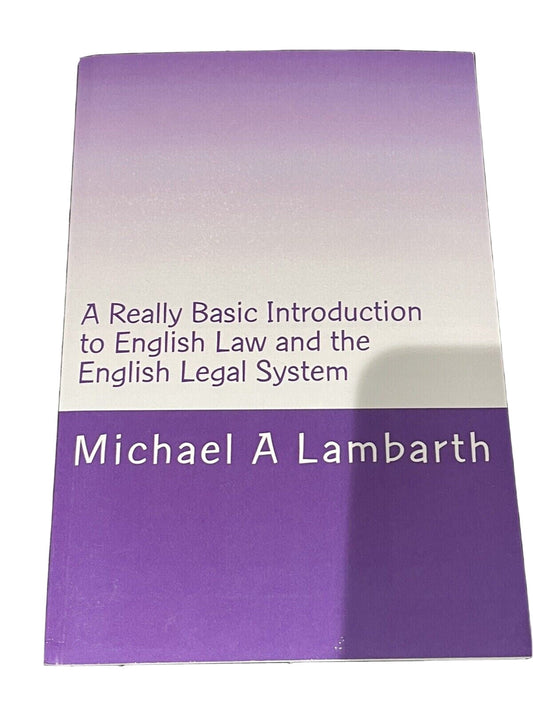 A Really Basic Introduction to English Law and the English Legal System Really