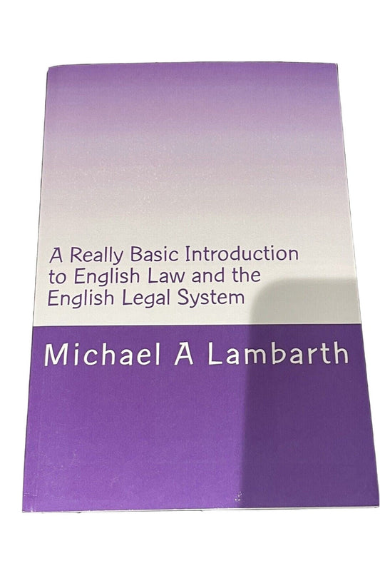A Really Basic Introduction to English Law and the English Legal System Really