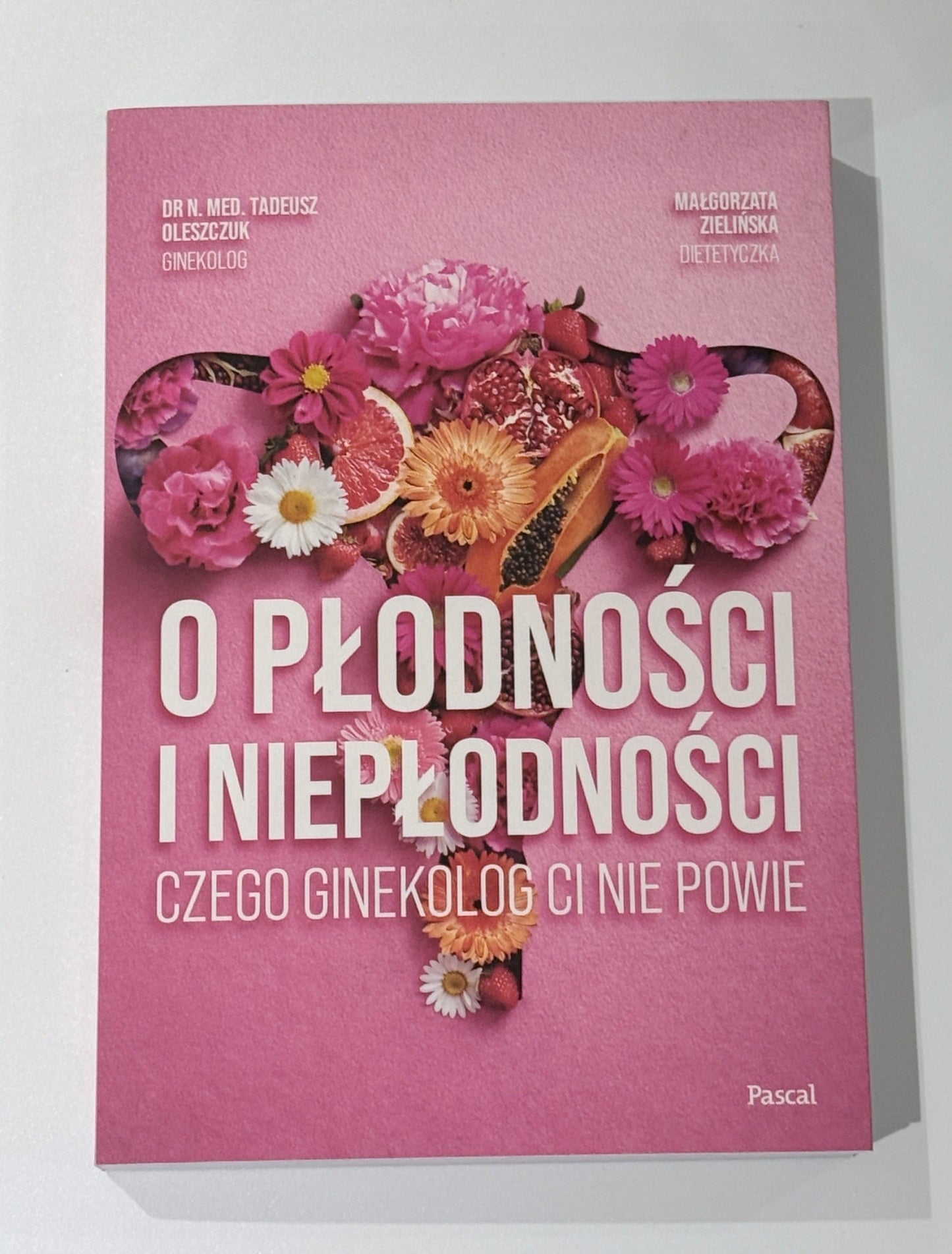 🇵🇱Polish Book - Dr n. med. Tadeusz Oleszczuk & Małgorzata Zielińska - O płodności i niepłodności. Czego ginekolog Ci nie powie