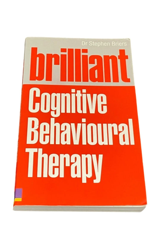 Brilliant Cognitive Behavioural Therapy: How ... by Briers, Dr Stephen Paperback