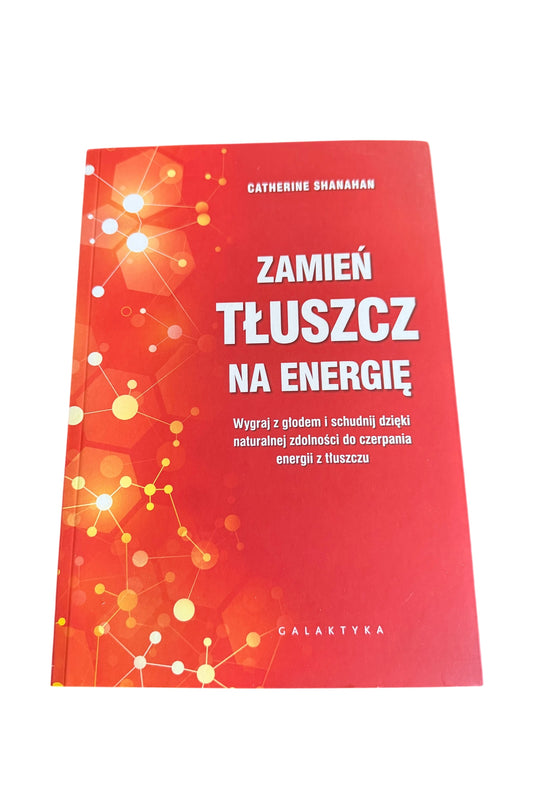 CATHERINE SHANAHAN - Zamien tluszcz na energie Zamień tłuszcz na energię - 🇵🇱 Polish Book - Next Day Delivery