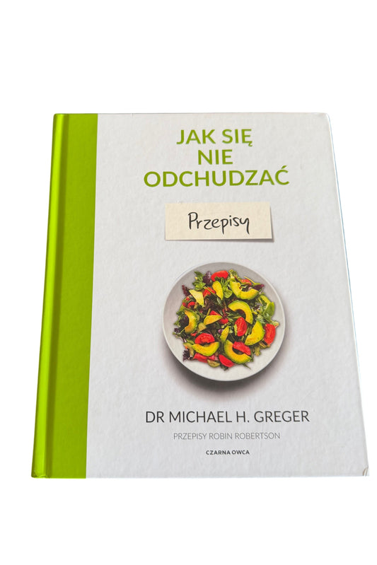 DR MICHAEL H. GREGER - Jak sie nie odchudzać - Przepisy - 🇵🇱 Polish Book - Next Day Delivery