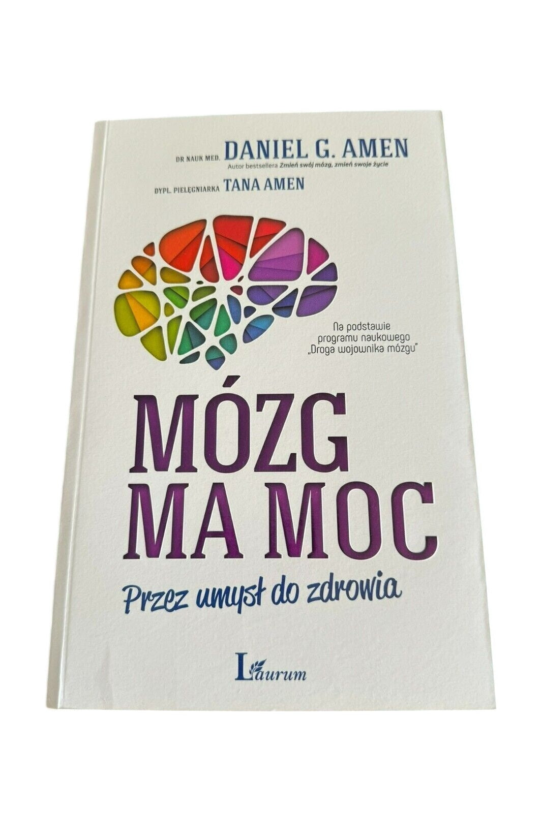 Daniel G Amen Tana Amen - MÓZG Mozg MA MOC przez umysł do zdrowia Polish Book