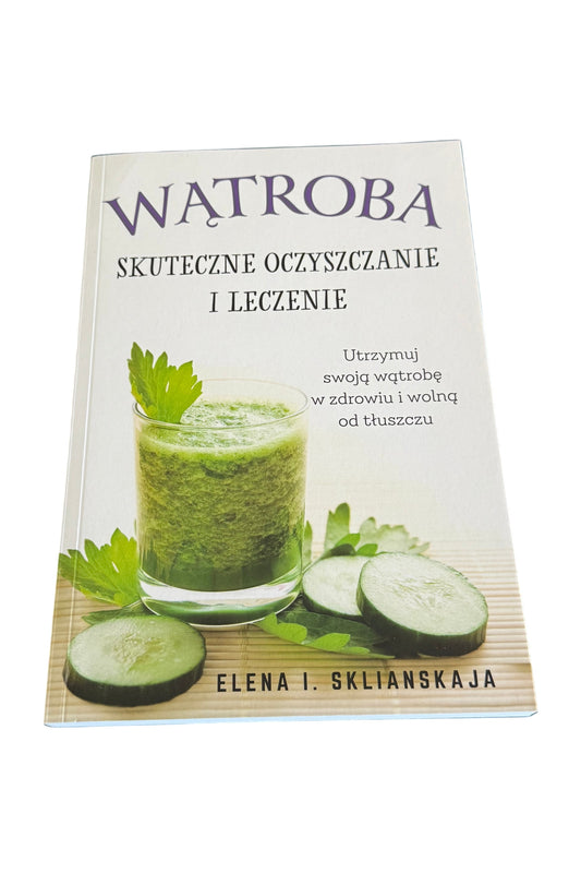 Elena I. Sklinskaja - Watroba - Skuteczne oczyszczanie i leczenie Polish 🇵🇱 Book
