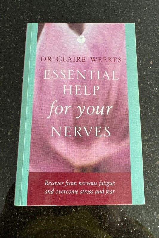 Essential Help For Your Nerves,Recover From Nervous Fatigue By Dr.Claire Weekes