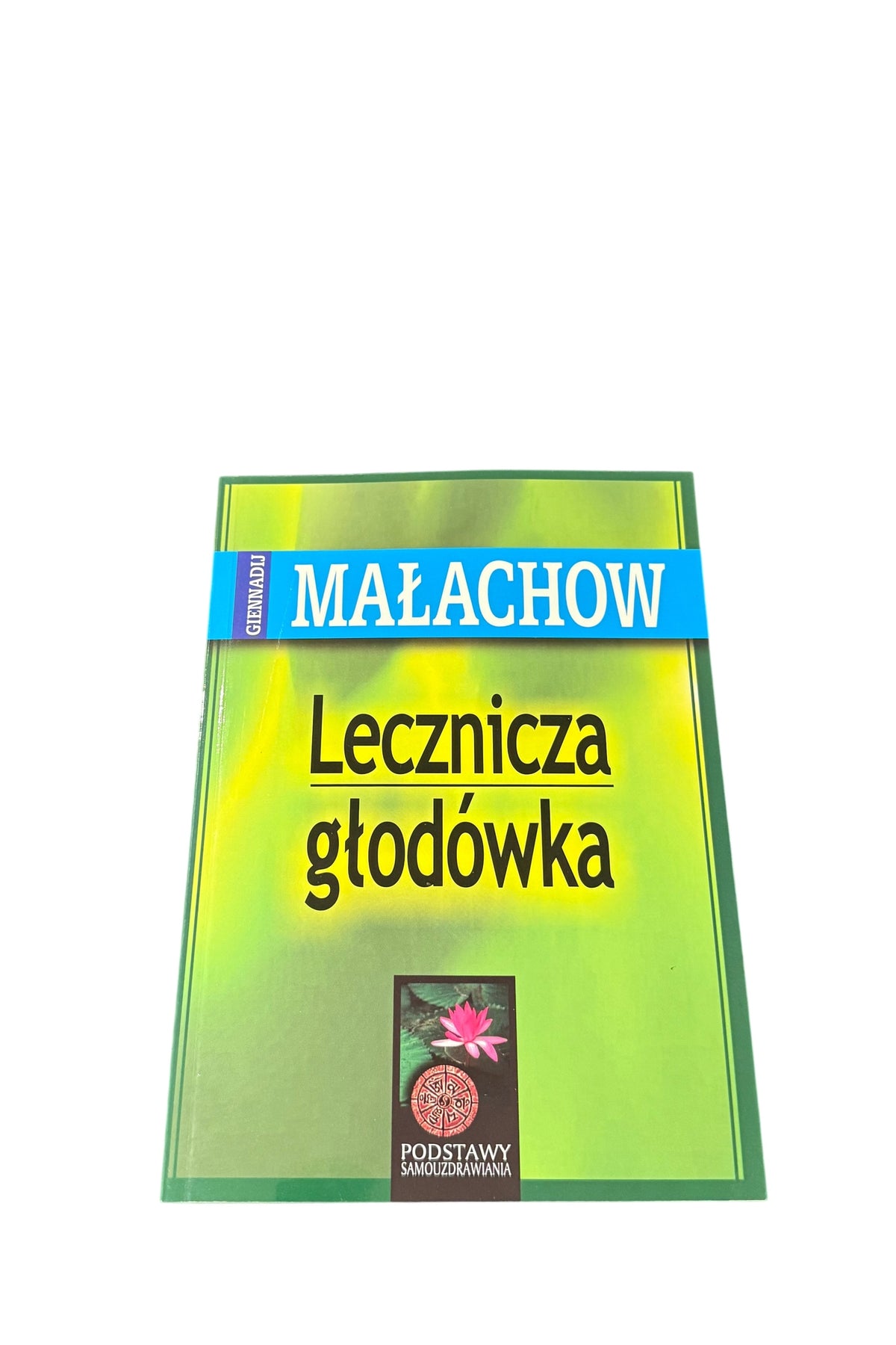 Giennadij Małachow - Lecznicza Głodówka - Polish Book Malachow