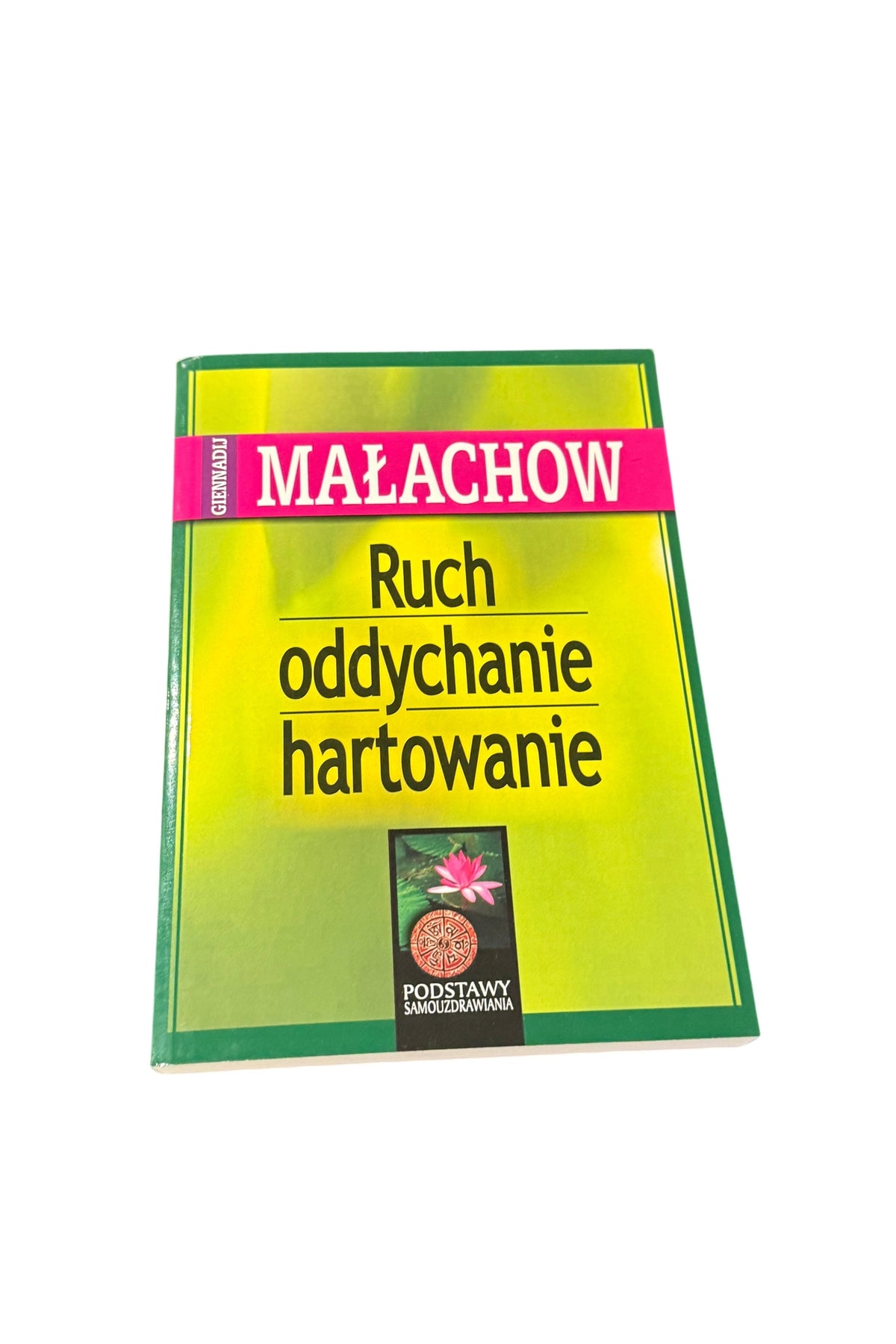 Giennadij Małachow - Ruch oddychanie hartowanie - Polish Book Malachow