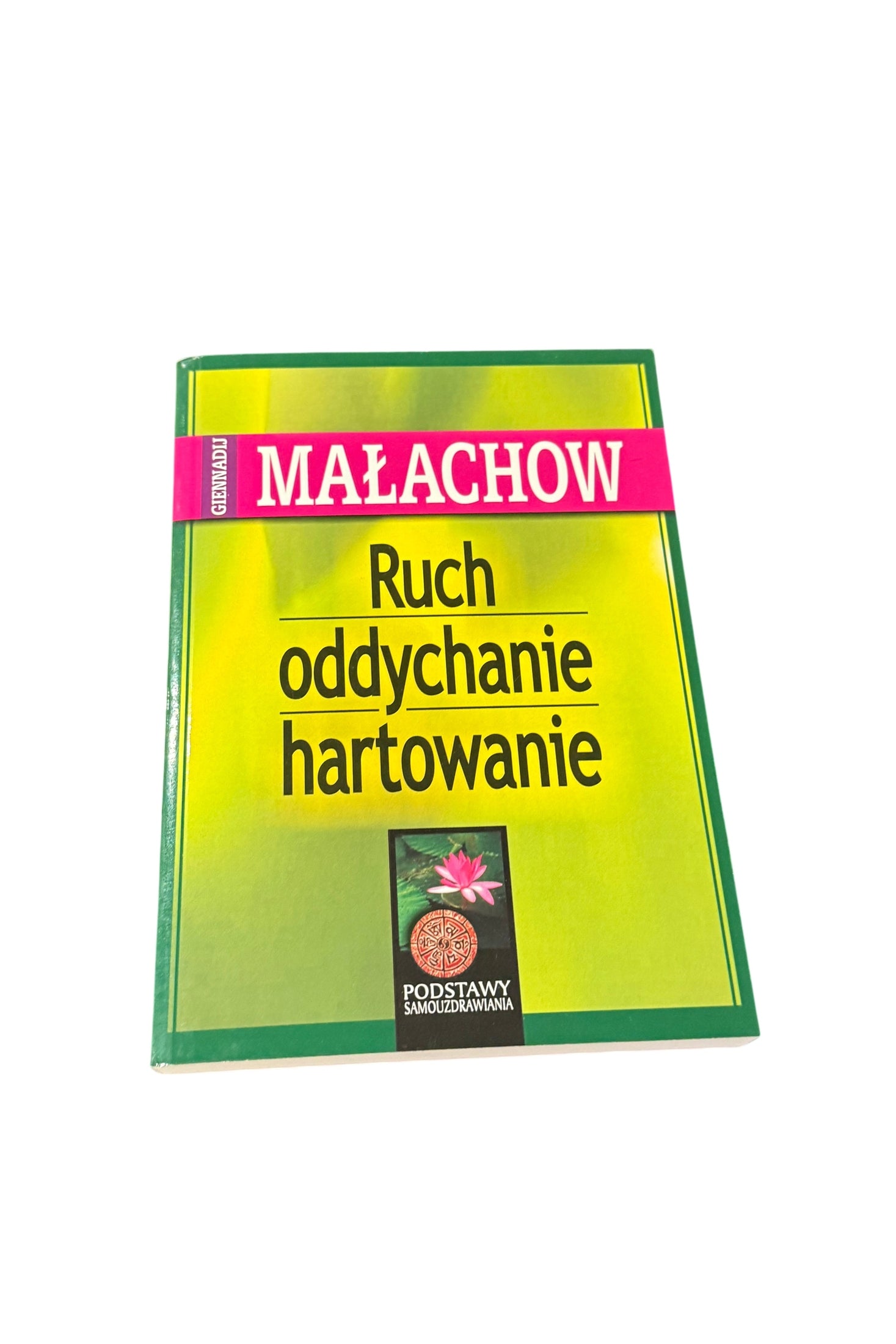 Giennadij Małachow - Ruch oddychanie hartowanie - Polish Book Malachow