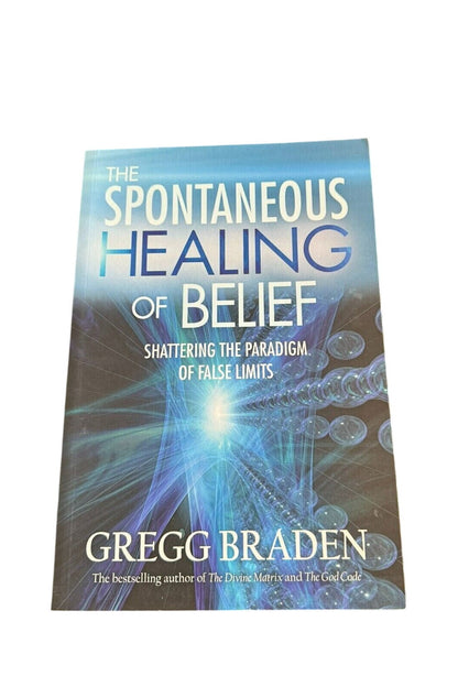 Greg Braden - The Spontaneous Healing of Belief New Book