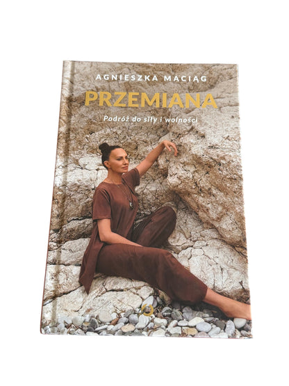 Polish 🇵🇱 Book - Agnieszka Maciag (Maciąg) - Przemiana - Podroz do sily i wolnosci