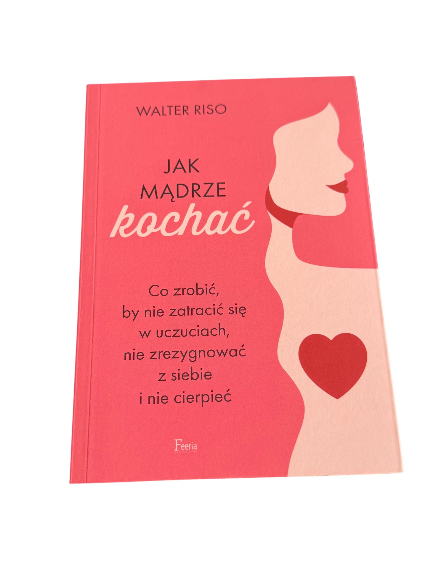 🇵🇱Polish Book - Walter Riso - Jak madrze kochac - Polska Ksiazka