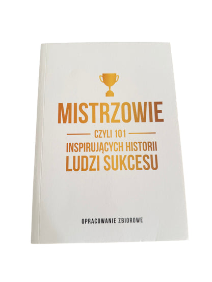 🇵🇱Polish Book - Mistrzowie Czyli 101 Insprujacych Historii Ludzi Sukcesu