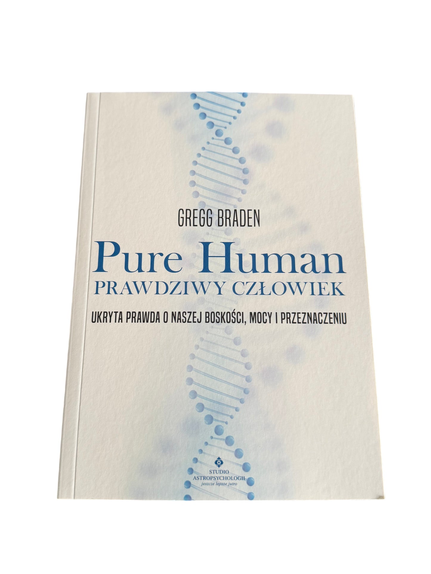 🇵🇱Polish Book - Gregg Braden - Pure Human.Prawdziwy Człowiek