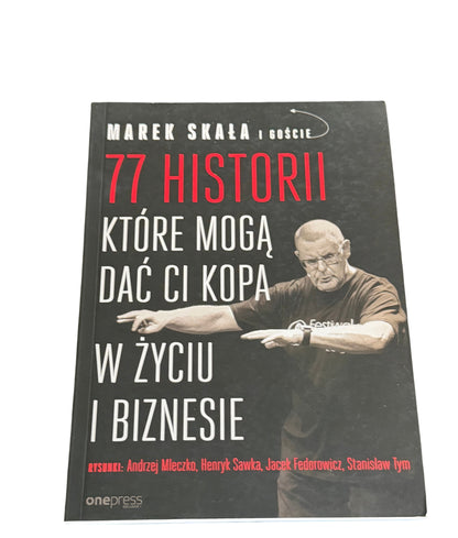 🇵🇱Polish Book - Marek Skala (Skała) - 77 Historii ktore moga dac Ci kopa w zyciu i biznesie