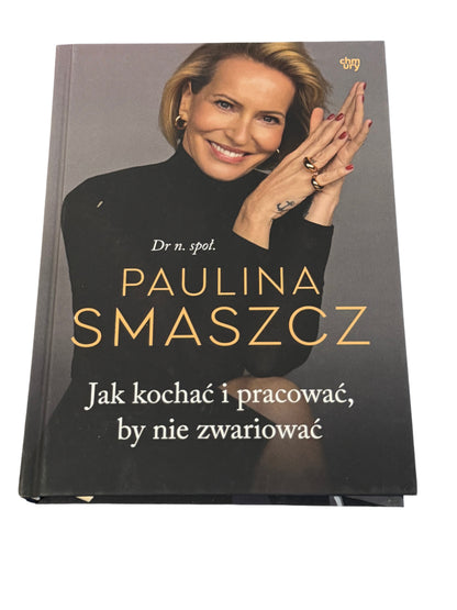 🇵🇱Polish Book - Paulina Smaszcz - Jak kochac i pracowac by nie zwariowac