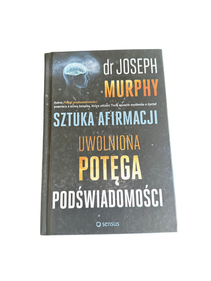 🇵🇱Polish Book - Joseph Murphy - Sztuka Afirmacji. Uwolniona Potega Podświadomości