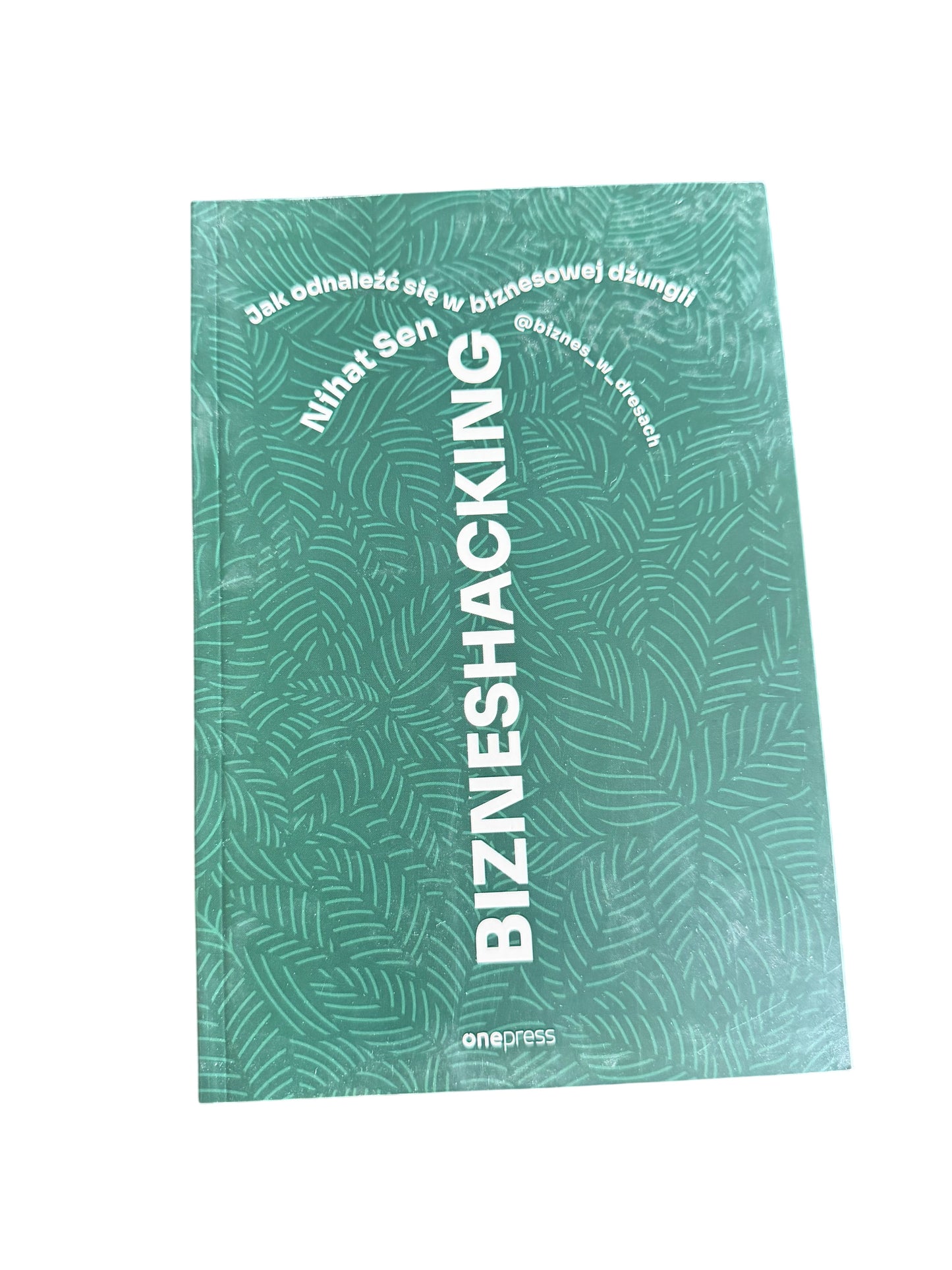 🇵🇱Polish Book - Nihat Sen - Biznes hacking. Jak odnalezc sie w biznesowej dzungli