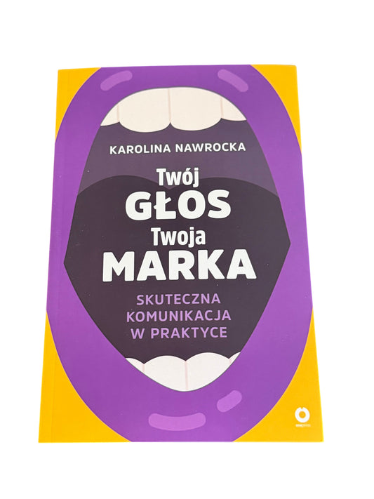 🇵🇱Polish Book - Karolina Nawrocka - Twój Glos Teoja Marka. Skuteczna komunikacja w praktyce