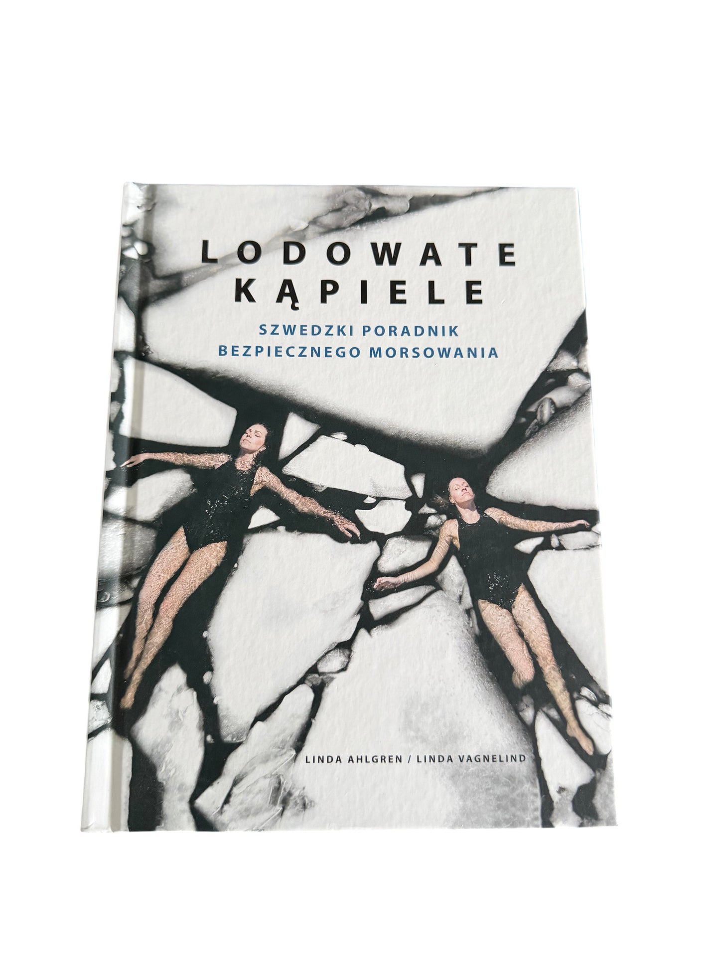 🇵🇱Polish Book - Linda Ahlgren, Linda Vagnelind - Lodowate kapiele.Szwedzki poradnik bezpiecznego morsowania