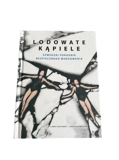 🇵🇱Polish Book - Linda Ahlgren, Linda Vagnelind - Lodowate kapiele.Szwedzki poradnik bezpiecznego morsowania