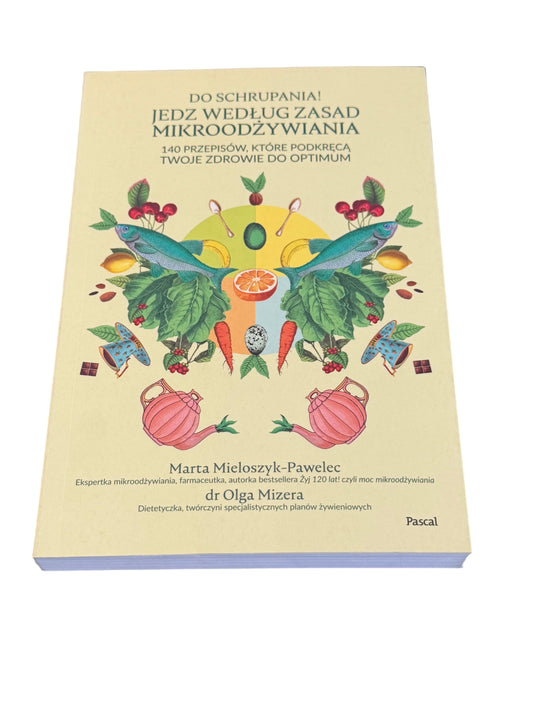 🇵🇱Polish Book - Marta Pawelec Anna  Protas - Badz (Bądź) najzdrowsza wersja siebie. Mikroodżywianie w praktyce
