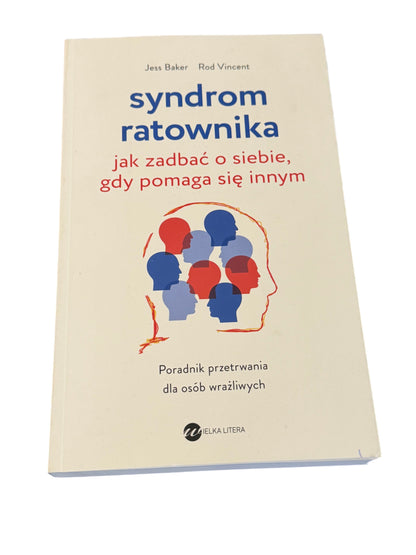 🇵🇱Polish Book - Jess Baker Rod Vincent - Syndrom Ratownika. Jak zadbac o siebie kiedy pomaga sie innym