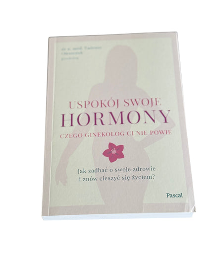 Polish 🇵🇱 Book - Tadeusz Oleszczuk - Uspokój swoje hormony