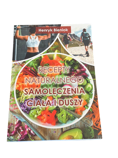 Polish 🇵🇱 Book - Henryk Beniok - Recepty naturalnego samoleczenia ciała i duszy