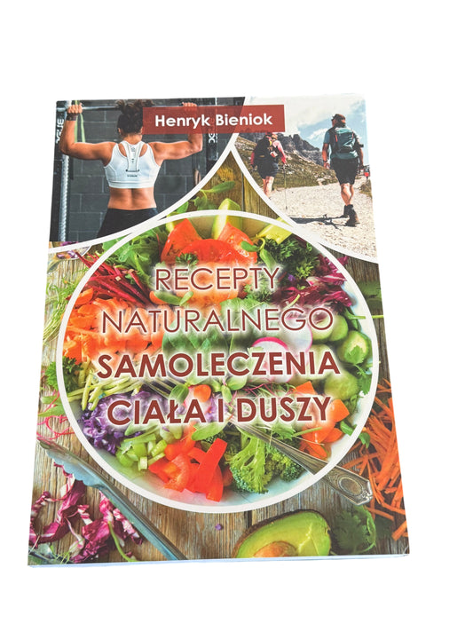 Polish 🇵🇱 Book - Henryk Beniok - Recepty naturalnego samoleczenia ciała i duszy