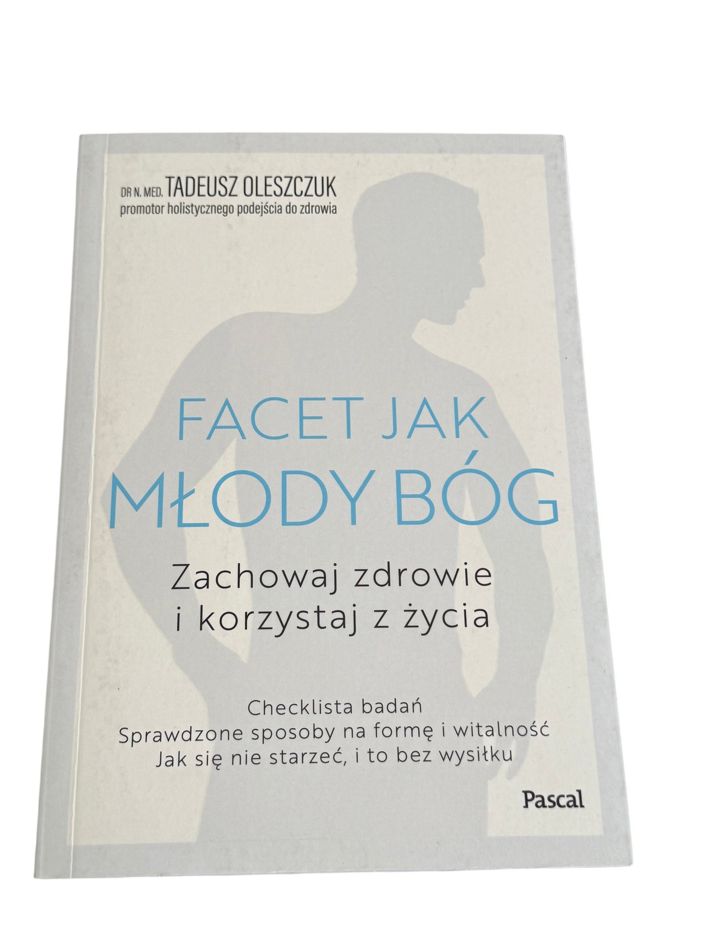 Polish 🇵🇱 Book - Dr. Tadeusz Oleszczuk - Facet Jak Mlody Bog (Bóg)