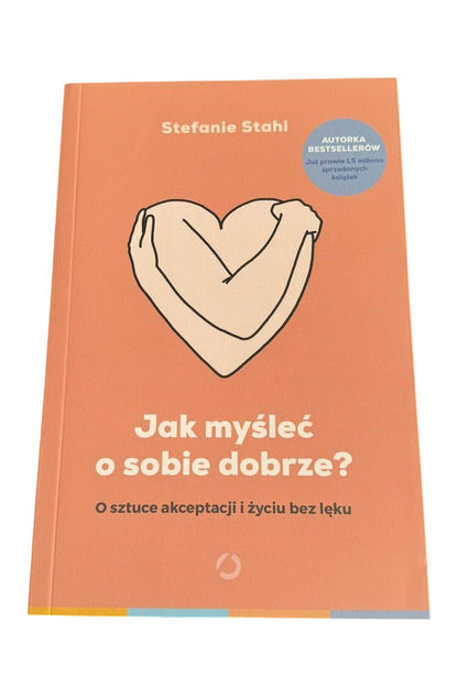 Jak myśleć o sobie dobrze STEFANIE STAHL 🇬🇧 UK Postage & Delivery PL