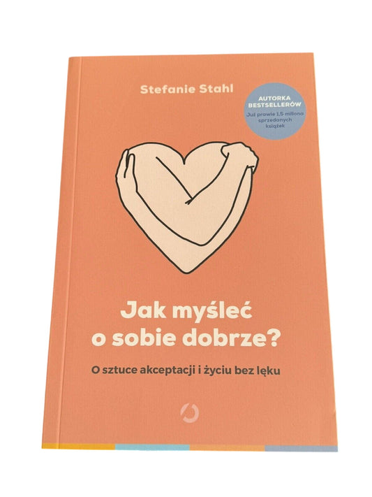 Jak myśleć o sobie dobrze STEFANIE STAHL 🇬🇧 UK Postage & Delivery PL