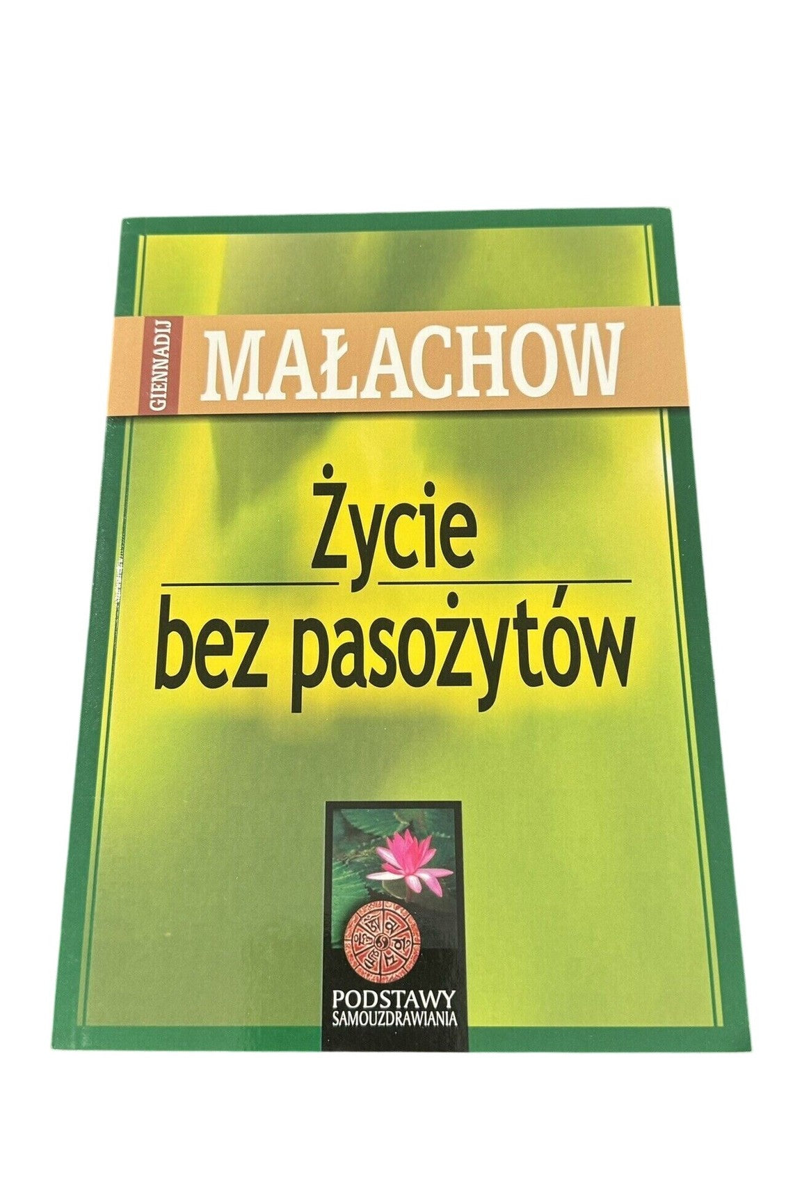 New ŻYCIE BEZ PASOŻYTÓW Giennadij Małachow ZDROWIE odżywianie