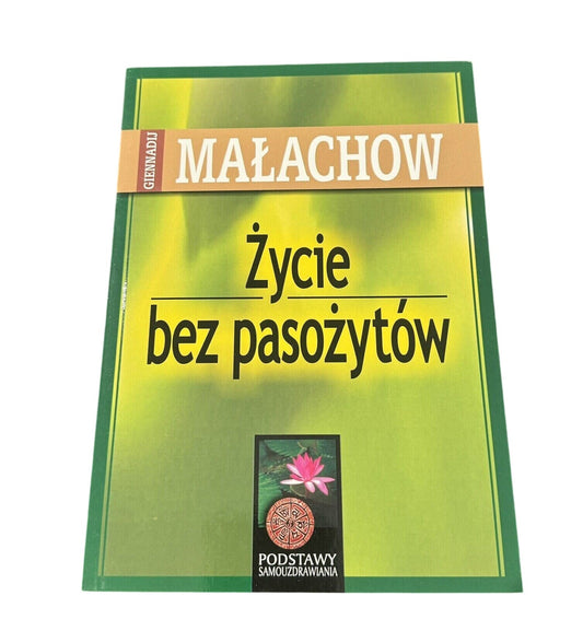 New ŻYCIE BEZ PASOŻYTÓW Giennadij Małachow ZDROWIE odżywianie