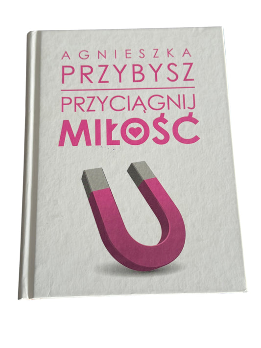 🇵🇱Polish Book - Agnieszka Przybysz - Przyciągnij Miłość Przyciagnij Milosc