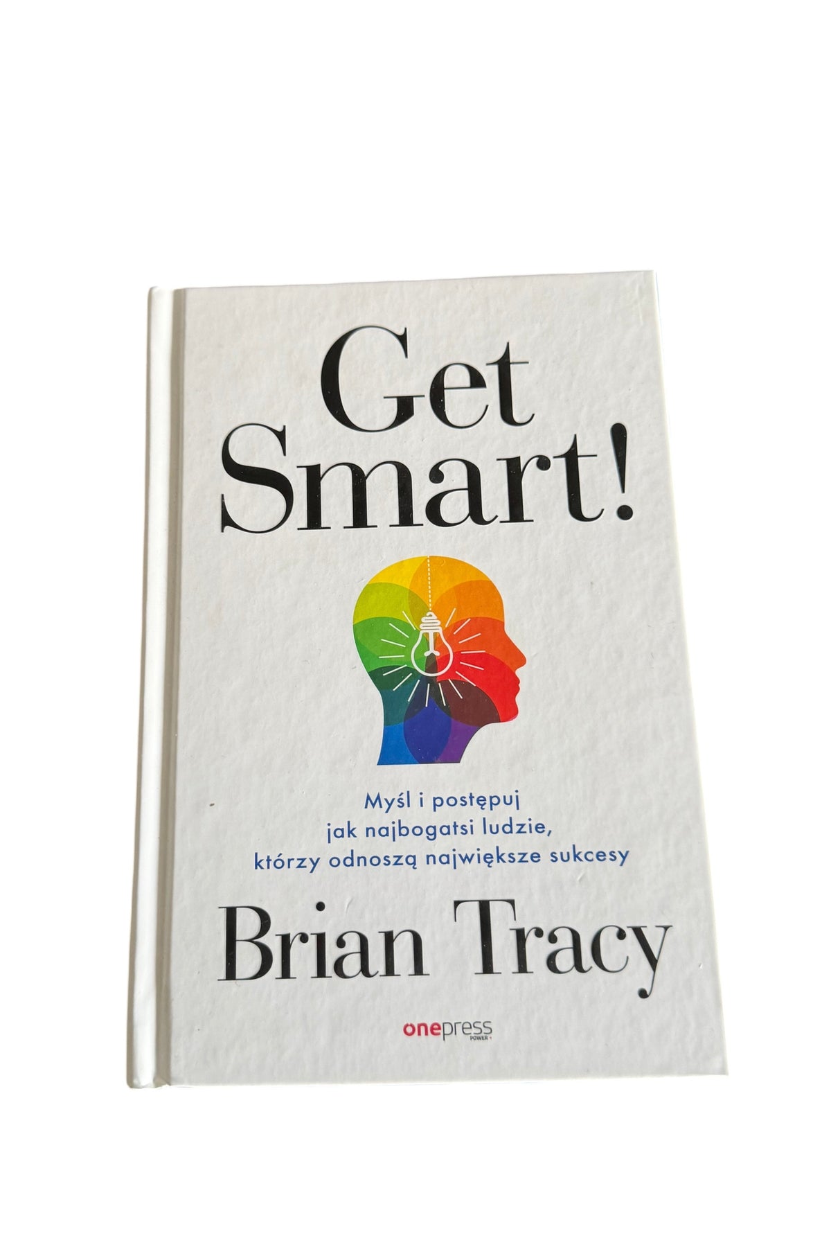 🇵🇱Polish Book - Brian Tracy - Get Smart! Mysl i postępuj jak najbogatsi ludzie
