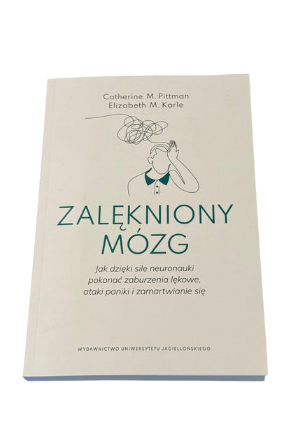 Polish 🇵🇱 Book - Catherine M. Pittman & Elizabeth M. Karle - Zalekniony Zalękniony Mozg Mózg Nerwica Lekowa