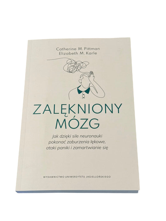 Polish 🇵🇱 Book - Catherine M. Pittman & Elizabeth M. Karle - Zalekniony Zalękniony Mozg Mózg Nerwica Lekowa