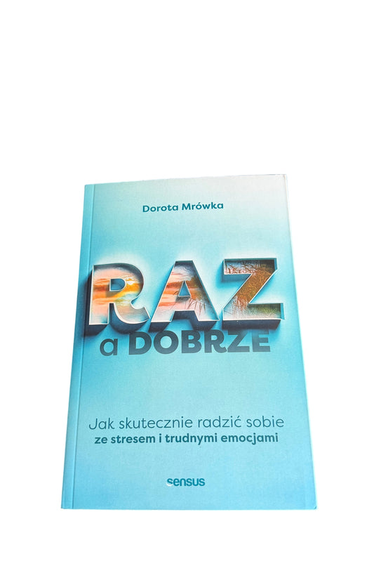 🇵🇱Polish Book - Dorota Mrówka - Raz a dobrze. Jak skutecznie radzic sobie ze stresem i emocjami