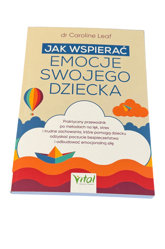 🇵🇱Polish Book - Dr.Caroline Leaf - Jak wspierac emocje swojego dziecka