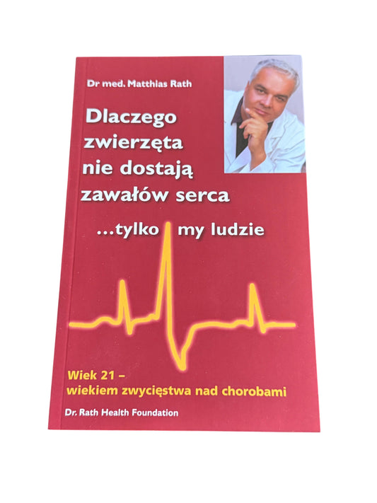 Polish 🇵🇱 Book -Dr. Matthias Rath - Dlaczego zwierzeta nie dostaja zawalow zawałów tylko my…ludzie - Next Day Delivery