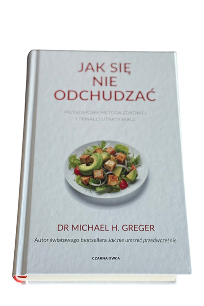 Polish 🇵🇱 Book - Dr. Michael H. Greger - Jak sie nie odchudzac