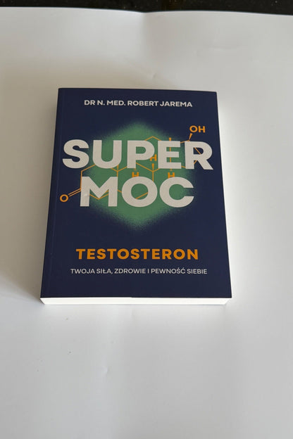 🇵🇱Polish Book - Dr N. Med. Robert Jarema - Supermoc Testosteron. Twoja Siła, Zdrowie i Pewność Siebie