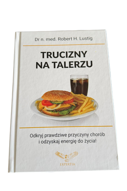 Polish 🇵🇱 Book - Dr. Robert H. Lusting - Trucizny na talerzu