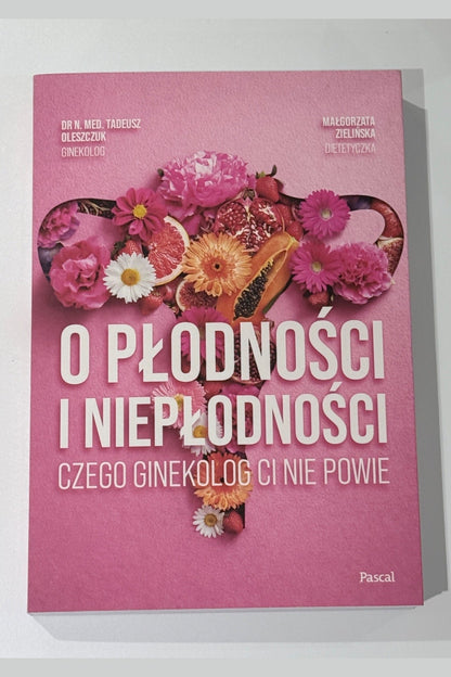 🇵🇱Polish Book - Dr n. med. Tadeusz Oleszczuk & Małgorzata Zielińska - O płodności i niepłodności. Czego ginekolog Ci nie powie